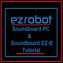 Soundboard PC & Soundbard EZ-B Tutorial.