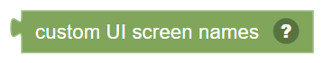 The Custom UI screen names block
