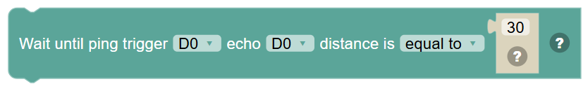 The Wait until ping trigger … echo … distance is … … block