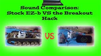 Stock Ez-B Vs Ez-B With Breakout Hack(Sound Comparison)