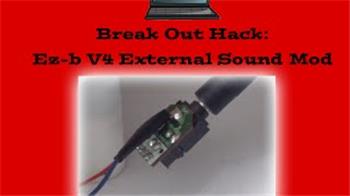 Break Out Sound Hack: Ez-B V4 External Sound Hack